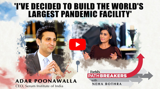 Forbes India Pathbreakers: Adar Poonawalla on vaccines, strategy, and legacy